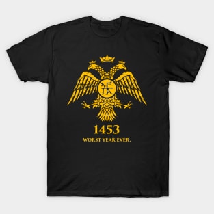 1453 - Worst Year Ever | Byzantine Empire Constantinople T-Shirt